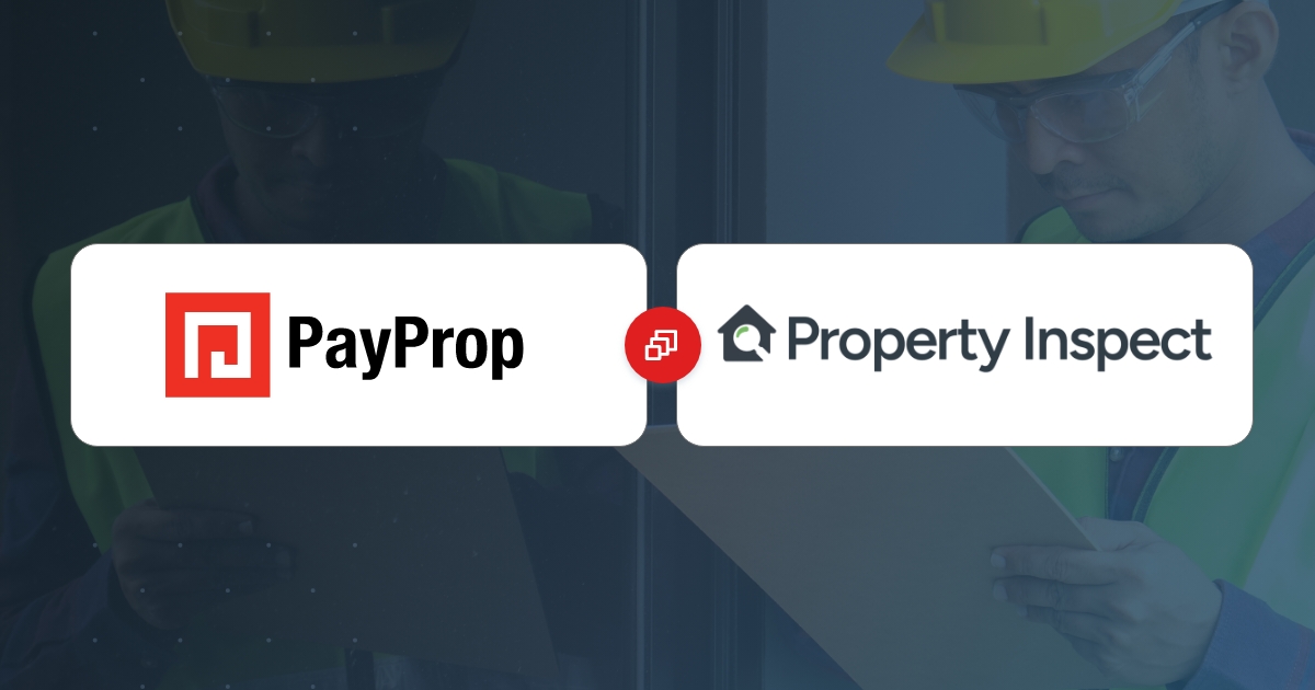 solve maintenance issues faster with payprop and property inspect